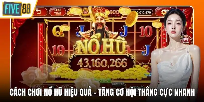cách chơi nổ hũ hiệu quả