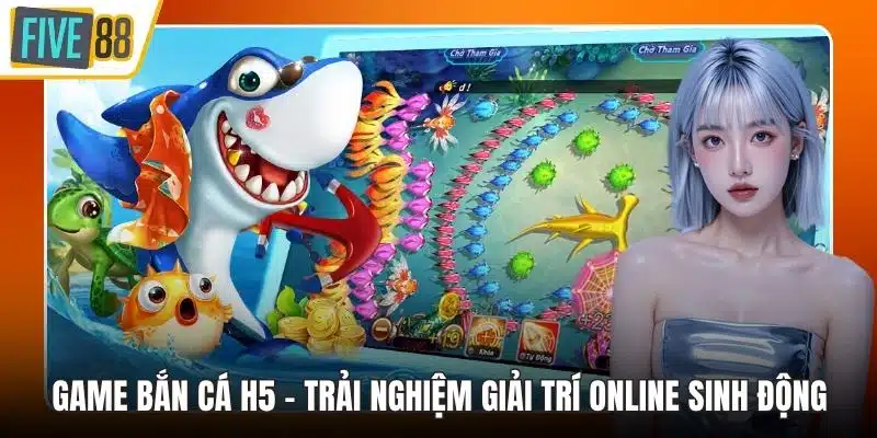 game bắn cá H5