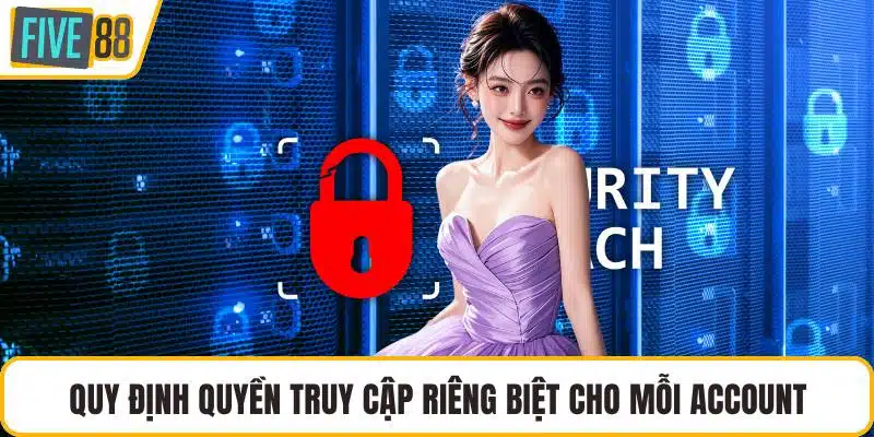 Quy định quyền truy cập riêng biệt cho mỗi account